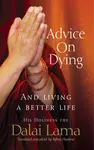 Advice On Dying - Jeho Svatost Dalajláma