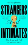 Strangers and Intimates - Tiffany Jenkinsová