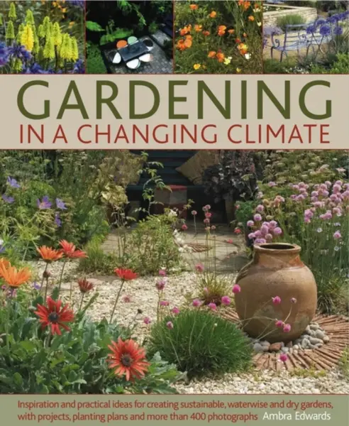 Gardening in a Changing Climate - Ambra Edwards