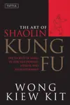 The Art of Shaolin Kung Fu - Wong Kiew Kit