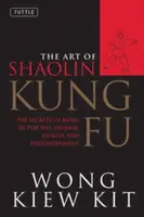 The Art of Shaolin Kung Fu - Wong Kiew Kit
