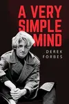 A Very Simple Mind - Derek Forbes