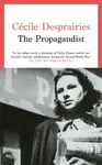 The Propagandist - Cecile Desprairies