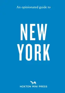 An Opinionated Guide to New York - Devra Ferst