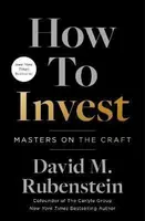 How to Invest - David M. Rubenstein