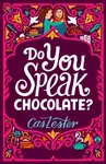 Do You Speak Chocolate? - Cas Lester