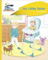 Reading Planet - My Little Sister - Yellow Plus: Rocket Phonics - Anne Glennie