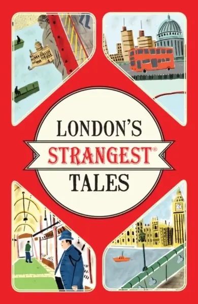 London's Strangest Tales - Tom Quinn