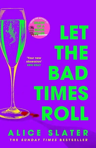 Let the Bad Times Roll - Alice Slater