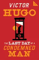 The Last Day of a Condemned Man - Victor Hugo