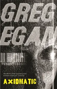 Axiomatic - Greg Egan