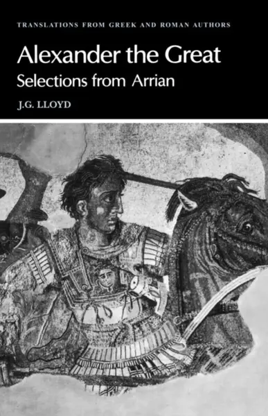 Arrian: Alexander the Great - Arrian