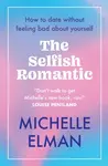 The Selfish Romantic - Michelle Elman
