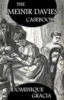 The Meinir Davies Casebook - Dominique Gracia
