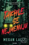 Takhle se nejmenuju - Megan Lally - kniha z kategorie Pro děti