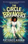 The Circle Breakers - Patience Agbabi