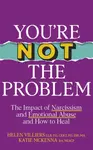 Youâ€™re Not the Problem - Helen Villiers, Katie McKenna