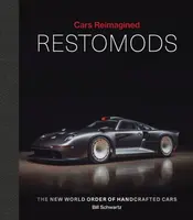 Cars Reimagined - Restomods - Bill Schwartz