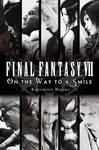 Final Fantasy VII: On the Way to a Smile - Kazushige Nojima