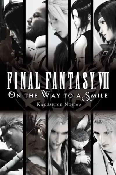 Final Fantasy VII: On the Way to a Smile - Kazushige Nojima