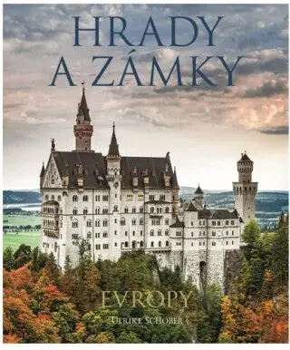 Hrady a zámky Evropy - Ulrike Schöber