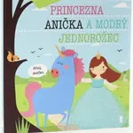 Princezna Anička a modrý jednorožec - Dětské knihy se jmény - Lucie Šavlíková
