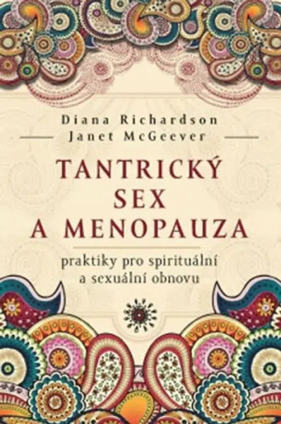 Tantrický sex a menopauza - Diana Richardson, Janet McGeever