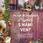 Půjdeš s námi ven? - Peter Wohlleben