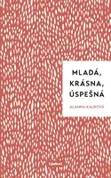 Mladá, krásna, úspešná - Allana Kalbová - e-kniha