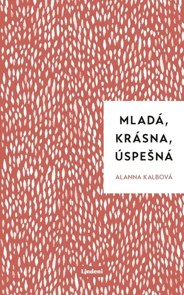 Mladá, krásna, úspešná - Allana Kalbová - e-kniha