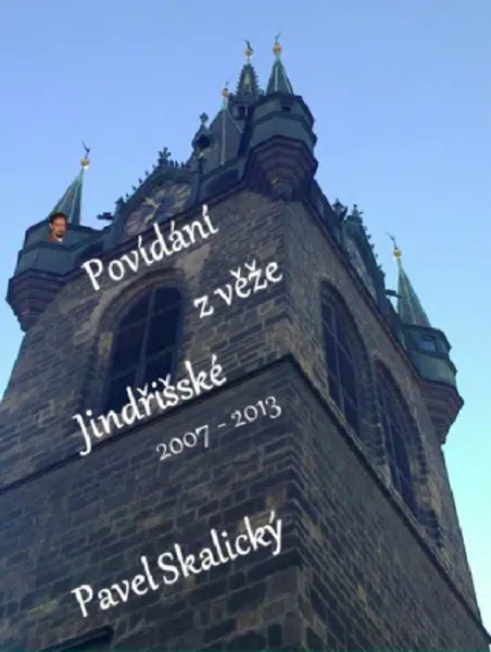 Povídání z věže Jindřišské 2007 - 2013 - Pavel Skalický - e-kniha