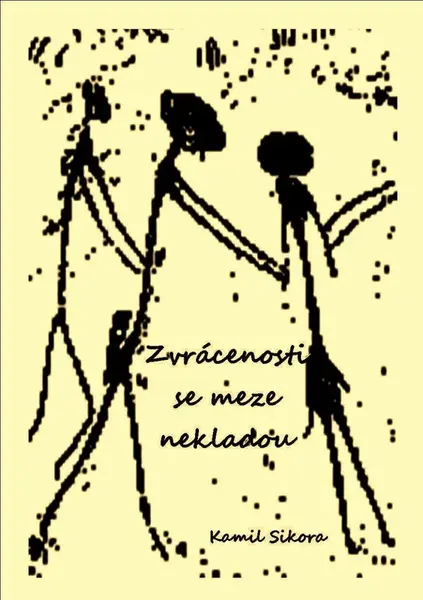 Zvrácenosti se meze nekladou - Kamil Sikora