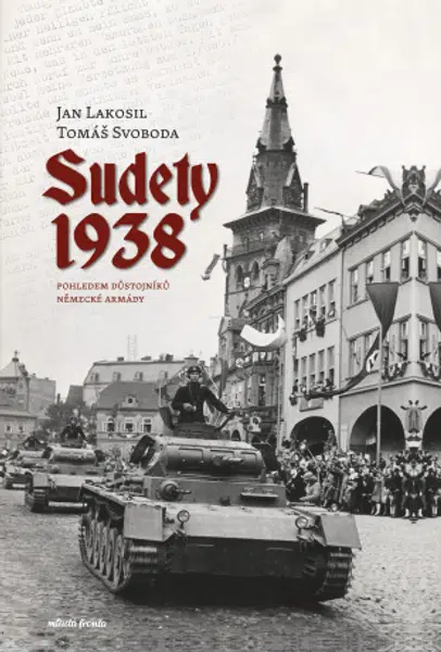 Sudety 1938 - Jan Lakosil, Tomáš Svoboda - e-kniha