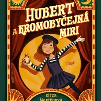 Hubert a Kromobyčejná Miri - Eliza Martinová