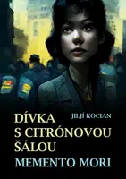 Dívka s citrónovou šálou / Memento mori - Jiljí Kocian - e-kniha