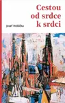 Cestou od srdce k srdci - Martin Kučera, Josef Hrdlička
