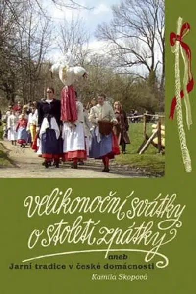 Velikonoční svátky o století zpátky - Kamila Skopová