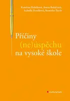 Příčiny (ne)úspěchu na vysoké škole - Stanislav Štech, Isabella Pavelková, Kateřina Kubíková, Aneta Boháčová