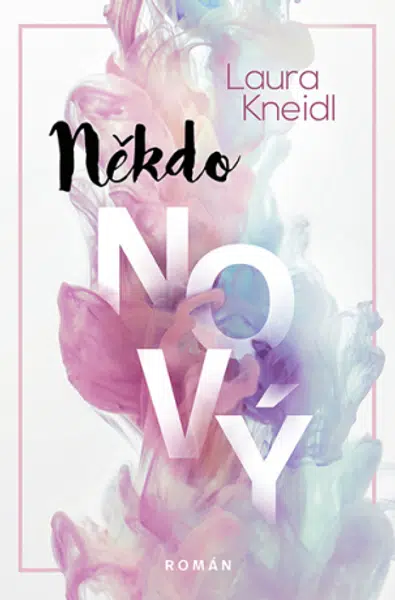 Někdo nový - Laura Kneidl - e-kniha