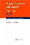 Komentovaná judikatura k s. r. o. 2021 - Výběr k 1. 1. 2022 - Ivan Chalupa, David Reiterman