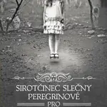 Sirotčinec slečny Peregrinové pro podivné děti - Ransom Riggs