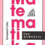 Matematika pro gymnázia - Komplexní čísla - Emil Calda