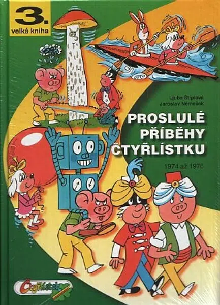 Proslulé příběhy Čtyřlístku - Ljuba Štíplová, Jaroslav Němeček