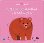 Malí mazlíci Kdo se schovává za mámou?  Lucie Brunelliére - Lucie Brunelliére