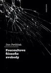 Foucaultova filozofie svobody - Jan Petříček - e-kniha