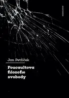 Foucaultova filozofie svobody - Jan Petříček - e-kniha
