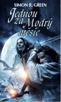 Jednou za modrý měsíc - Simon R. Green