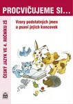 Procvičujeme si vzory a psaní koncovek podstatných jmen pro 4. r. ZŠ