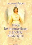 Klíče ke komunikaci s anděly strážnými - Leonard Ruben