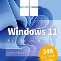 Windows 11 - Průvodce uživatele - Ing. Karel Klatovský